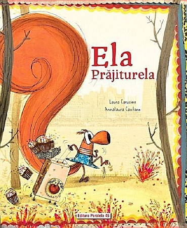 Cărți pentru copii - Ela Prăjiturela – Laura Carusino