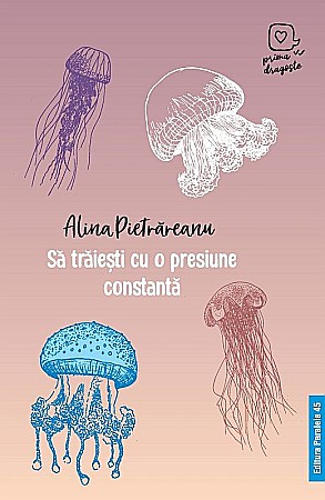 Romane și literatură - Sa traiesti cu o presiune constanta - Alina Pietrareanu