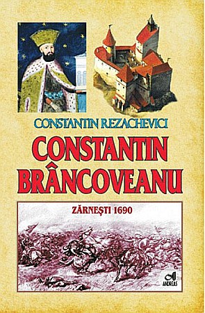 Cărți - Constantin Brancoveanu - Constantin Rezachevici