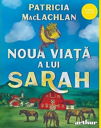 Cărți pentru copii - Noua viață a lui Sarah – Patricia MacLachlan