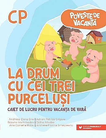 Cărți - Poveste de vacanta. La drum cu cei trei purcelusi – Andreea-Elena Ene