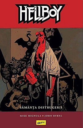Romane și literatură - Hellboy 1 samanta distrugerii – Mike Mignola, John Byrne