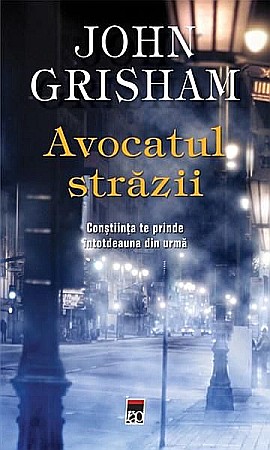 Cărți - Avocatul strazii - John Grisham