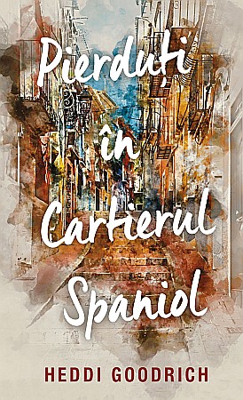 Cărți - Pierduti in cartierul spaniol - Heddi Goodric