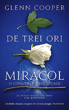 Cărți - De trei ori miracol - Glenn Cooper
