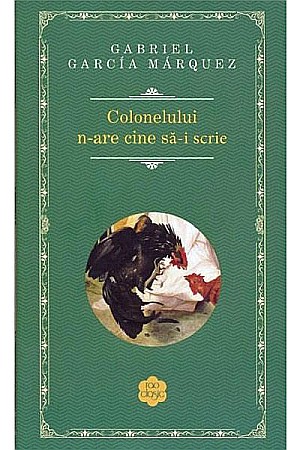 Cărți - Colonelului n-are cine sa-i scrie - Gabriel Garcia Marquez