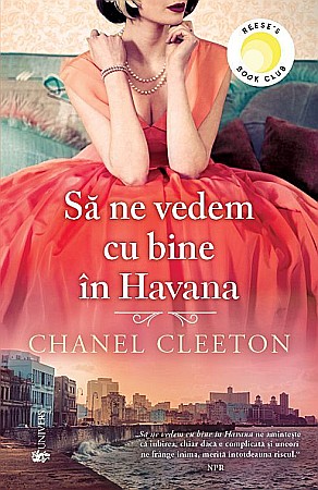 Cărți - Sa ne vedem cu bine in Havana - Chanel Cleeton