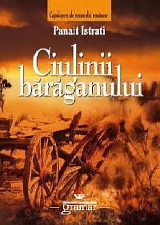 Bibliografie școlară - Ciulinii Baraganului - Panait Istrati 