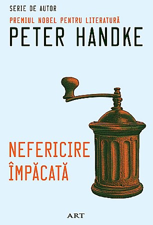 Literatură modernă și contemporană - Nefericire impacata - Peter Handke