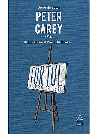 Cărți - Furtul - O poveste de iubire - Peter Carey
