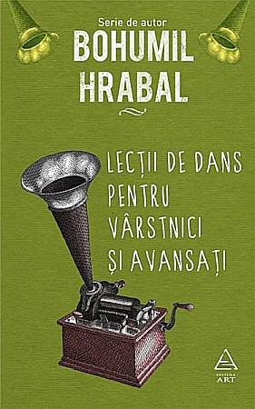Literatură modernă și contemporană - Lectii de dans pentru varstnici si avansati - Bohumil Hrabal