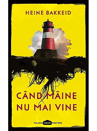 Thriller și mister - Cand maine nu mai vine - Heine Bakkeid