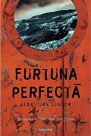 Biografii și memorii - Furtuna perfecta - Sebastian Junger