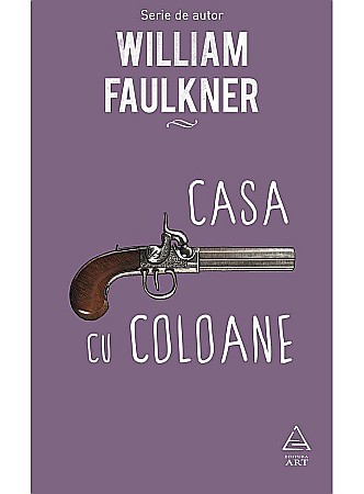 Cărți - Casa cu coloane - William Faulkner