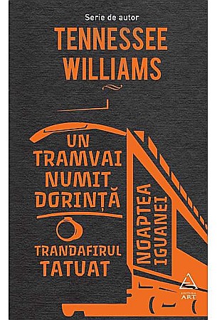 Clasici români și universali - Un tramvai numit Dorinta - Tennesse Williams