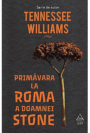 Literatură modernă și contemporană - Primavara la Roma a doamnei Stone - Tennessee Williams
