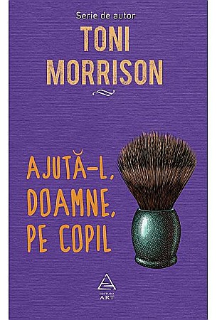 Literatură modernă și contemporană - Ajuta-l, Doamne, pe copil - Toni Morrison