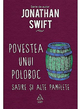 Cărți - Povestea unui poloboc - Satire si alte pamflete - Jonathan Swift