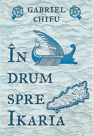Cărți - In drum spre Ikaria - Gabriel Chifu