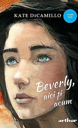 Cărți pentru copii - Beverly, aici si acum - Kate DiCamillo