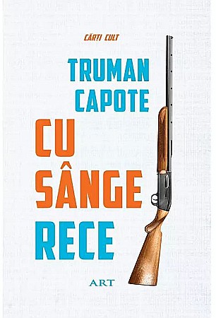 Clasici români și universali - Cu sange rece - Truman Capote