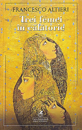 Cărți - Trei femei in calatorie - Francesco Altieri