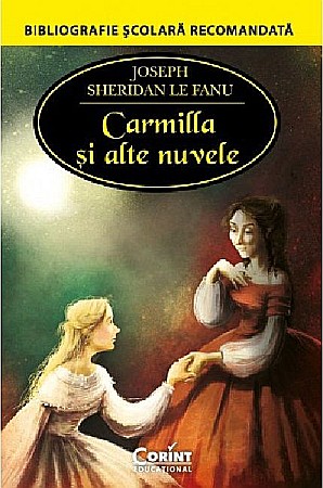 Romane și literatură - Carmilla si alte nuvele - Joseph Sheridan Le Fanu