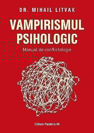 Psihologie și dezvoltare personală - Vampirismul pshiologic - Mihail Litvak
