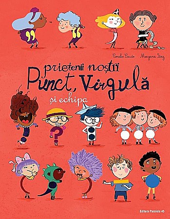 Materiale educaționale - Prietenii nostri Punct, Virgula si echipa - Coralie Saudo