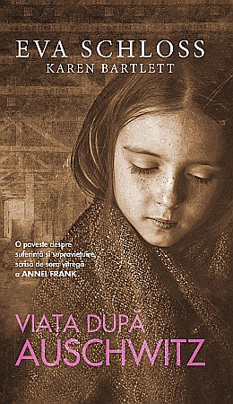 Cărți - Viata dupa Auschwitz - O poveste despre suferinta si supravietuire, scrisa de sora vitrega a Annei Frank - Eva Schloss