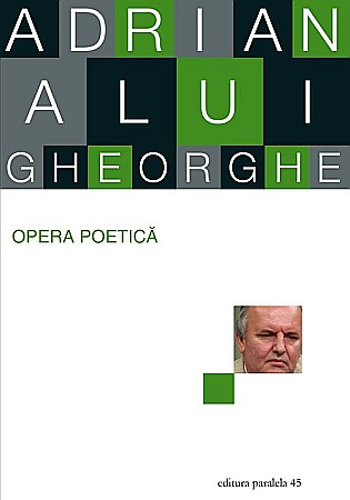Poezie și teatru - Opera poetica - Adrian Alui Gheorghe