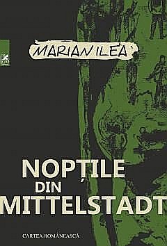 Cărți - Noptile din Mittelstadt - Marian Ilea