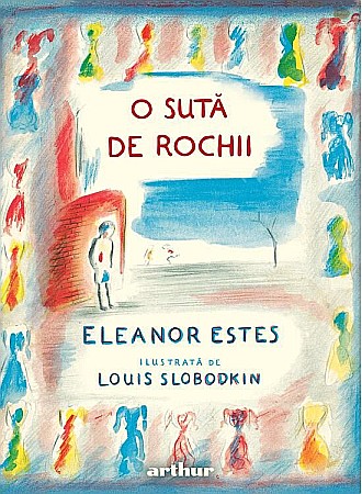 Cărți pentru copii - O suta de rochii - Eleanor Estes