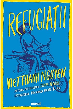 Literatură modernă și contemporană - Refugiatii - Viet Thanh Nguyen