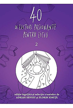 Cărți - 40 de lecturi pasionante pentru liceu, Volumul II - Adrian Savoiu, Florin Ionita