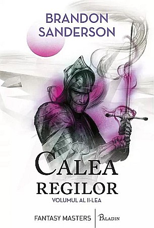 Science-fiction și fantasy - Calea regilor. Volumul II - Brandon Sanderson