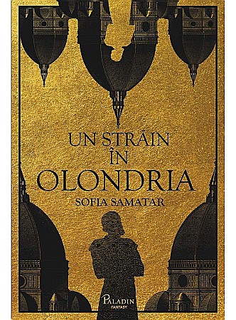 Science-fiction și fantasy - Un strain in Olondria - Sofia Samatar