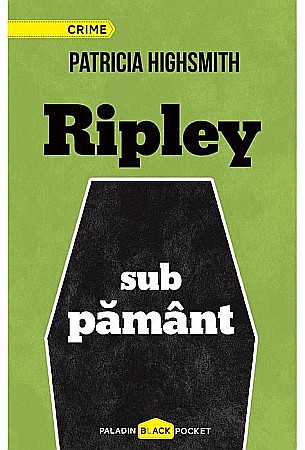 Literatură modernă și contemporană - Ripley sub pamant - Patricia Highsmith
