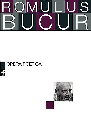 Cărți - Opera poetica - Romulus Bucur
