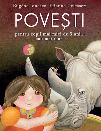 Cărți pentru copii - Povesti pentru copii mai mici de 3 ani... sau mai mari - Eugene Ionesco