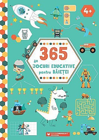 Hobby și activități pentru copii - 365 de jocuri educative pentru baietei 4+