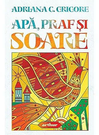 Cărți - Apă, praf și soare – Adriana C. Grigore