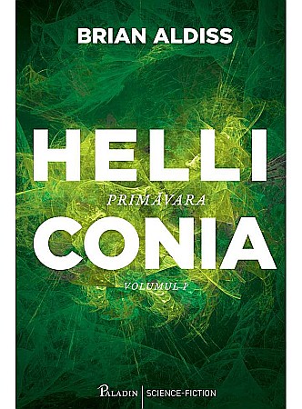 Science-fiction și fantasy - Helliconia. Primavara - Brian Aldiss