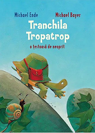 Cărți pentru copii - Tranchila Tropatrop – Michael Bayer Michael Ende