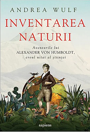 Istorie și științe sociale - Inventarea naturii - Andrea Wulf
