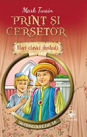 Cărți - Prinț și cerșetor – Mark Twain
