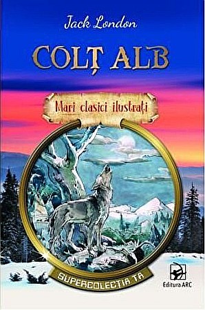 Cărți - Colț Alb – Jack London