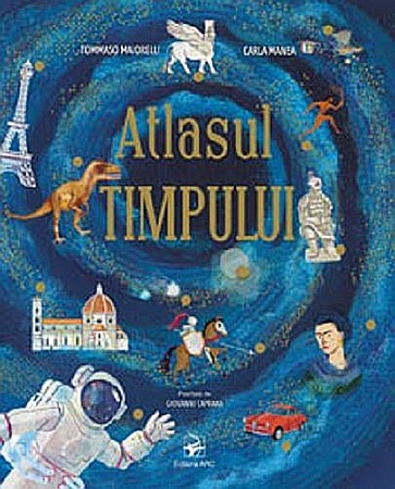 Cărți pentru copii - Atlasul timpului – Tommaso Maiorelli