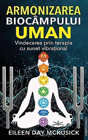 Religie și spiritualitate - Armonizarea biocampului uman - Eileen Day Mckusick