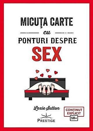 Psihologie și dezvoltare personală - Micuta carte cu ponturi despre Sex - Lexie Sutton